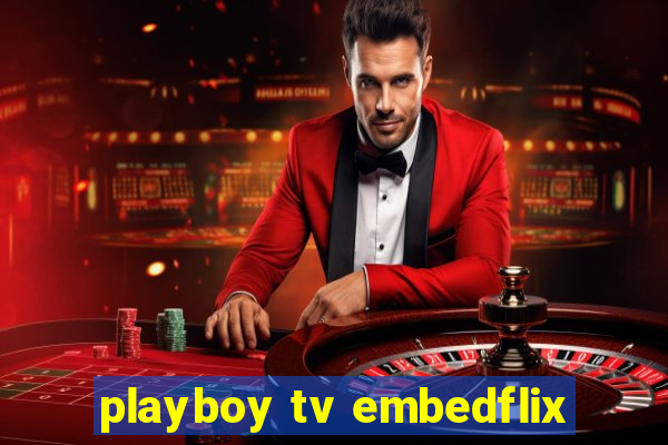 playboy tv embedflix